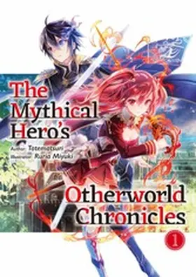 Tatematsuri |  The Mythical Hero's Otherworld Chronicles: Volume 1 | eBook | Sack Fachmedien