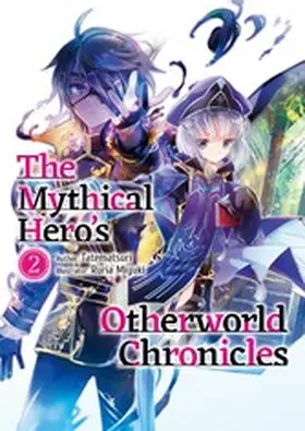 Tatematsuri |  The Mythical Hero's Otherworld Chronicles: Volume 2 | eBook | Sack Fachmedien