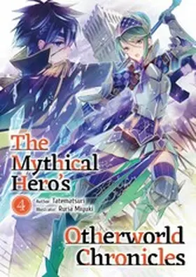 Tatematsuri |  The Mythical Hero's Otherworld Chronicles: Volume 4 | eBook | Sack Fachmedien