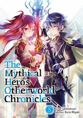 Tatematsuri |  The Mythical Hero's Otherworld Chronicles: Volume 5 | eBook | Sack Fachmedien