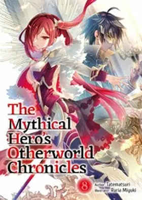 Tatematsuri |  The Mythical Hero's Otherworld Chronicles: Volume 8 | eBook | Sack Fachmedien