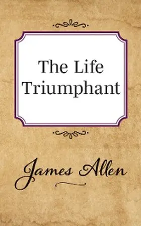 Allen |  The Life Triumphant | eBook | Sack Fachmedien