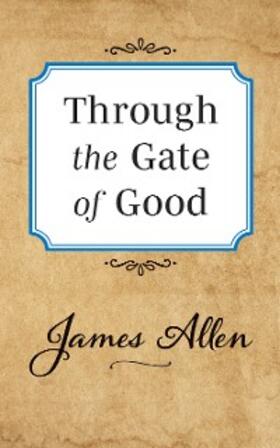 Allen |  Through the Gate of Good | eBook | Sack Fachmedien