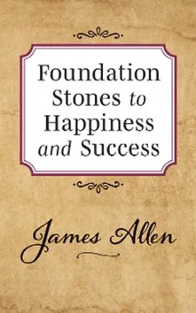 Allen |  Foundation Stones to Happiness and Success | eBook | Sack Fachmedien