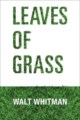 Whitman |  Leaves of Grass | eBook | Sack Fachmedien