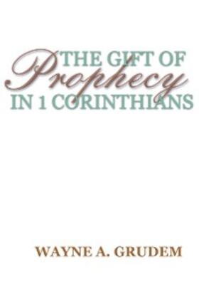 Grudem |  The Gift of Prophecy in 1 Corinthians | eBook | Sack Fachmedien