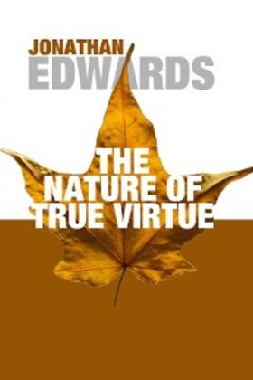 Edwards |  The Nature of True Virtue | eBook | Sack Fachmedien