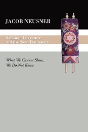 Neusner |  Rabbinic Literature and the New Testament | eBook | Sack Fachmedien