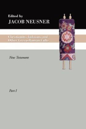 Neusner |  Christianity, Judaism and Other Greco-Roman Cults, Part 1 | eBook | Sack Fachmedien