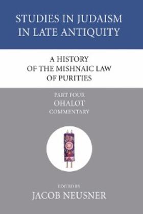 Neusner |  A History of the Mishnaic Law of Purities, Part 4 | eBook | Sack Fachmedien