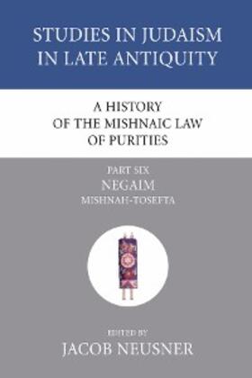 Neusner |  A History of the Mishnaic Law of Purities, Part 6 | eBook | Sack Fachmedien