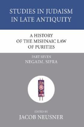 Neusner |  A History of the Mishnaic Law of Purities, Part 7 | eBook | Sack Fachmedien