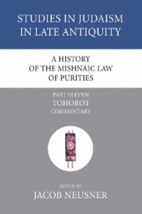 Neusner |  A History of the Mishnaic Law of Purities, Part 11 | eBook | Sack Fachmedien