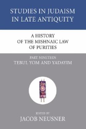 Neusner |  A History of the Mishnaic Law of Purities, Part 19 | eBook | Sack Fachmedien