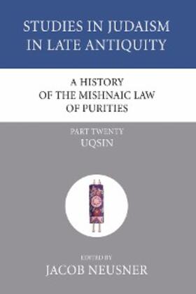 Neusner |  A History of the Mishnaic Law of Purities, Part 20 | eBook | Sack Fachmedien