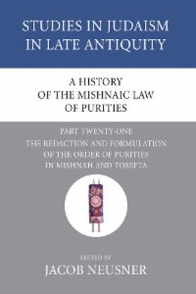 Neusner |  A History of the Mishnaic Law of Purities, Part 21 | eBook | Sack Fachmedien