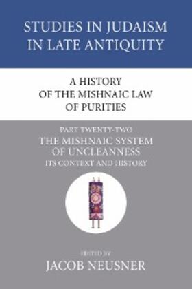 Neusner |  A History of the Mishnaic Law of Purities, Part 22 | eBook | Sack Fachmedien