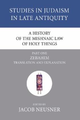 Neusner |  A History of the Mishnaic Law of Holy Things, Part 1 | eBook | Sack Fachmedien