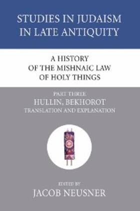 Neusner |  A History of the Mishnaic Law of Holy Things, Part 3 | eBook | Sack Fachmedien