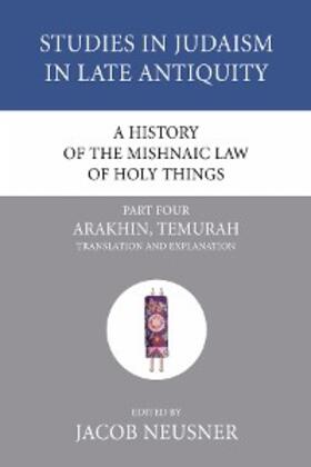Neusner |  A History of the Mishnaic Law of Holy Things, Part 4 | eBook | Sack Fachmedien