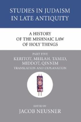 Neusner |  A History of the Mishnaic Law of Holy Things, Part 5 | eBook | Sack Fachmedien