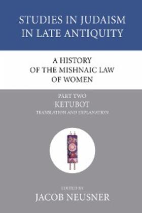 Neusner |  A History of the Mishnaic Law of Women, Part 2 | eBook | Sack Fachmedien