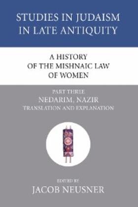 Neusner |  A History of the Mishnaic Law of Women, Part 3 | eBook | Sack Fachmedien