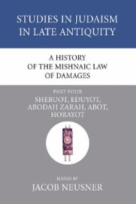 Neusner |  A History of the Mishnaic Law of Damages, Part 4 | eBook | Sack Fachmedien