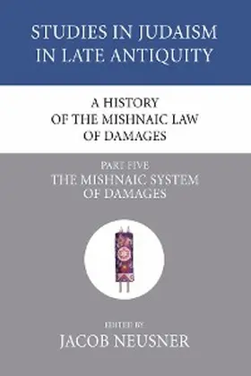 Neusner |  A History of the Mishnaic Law of Damages, Part 5 | eBook | Sack Fachmedien