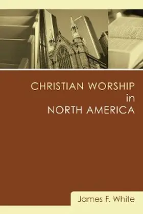 White |  Christian Worship in North America | eBook | Sack Fachmedien