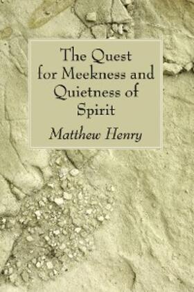 Henry |  The Quest for Meekness and Quietness of Spirit | eBook | Sack Fachmedien