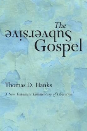 Hanks |  The Subversive Gospel | eBook | Sack Fachmedien
