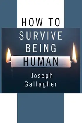 Gallagher |  How to Survive Being Human | eBook | Sack Fachmedien