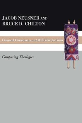 Chilton / Neusner |  Classical Christianity and Rabbinic Judaism | eBook | Sack Fachmedien