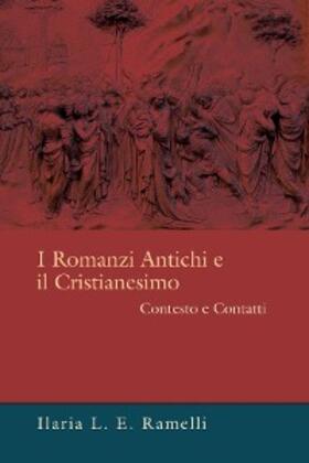 Ramelli |  I Romanzi Antichi e il Cristianesimo | eBook | Sack Fachmedien