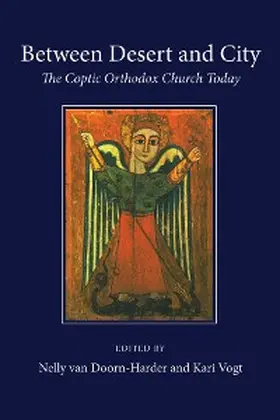 Doorn-Harder / Vogt |  Between Desert and City: The Coptic Orthodox Church Today | eBook | Sack Fachmedien