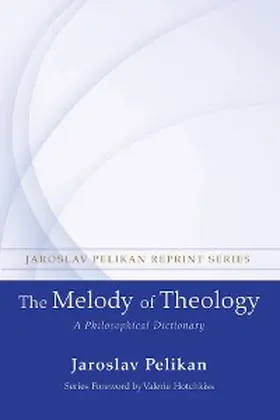 Pelikan |  The Melody of Theology | eBook | Sack Fachmedien