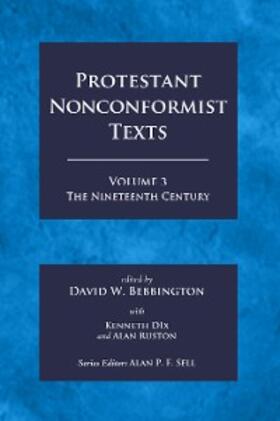 Bebbington / Dix / Ruston |  Protestant Nonconformist Texts Volume 3 | eBook | Sack Fachmedien