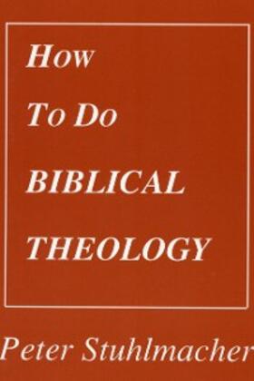 Stuhlmacher | How to do Biblical Theology | E-Book | sack.de