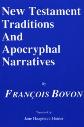 Bovon |  New Testament Traditions and Apocryphal Narratives | eBook | Sack Fachmedien