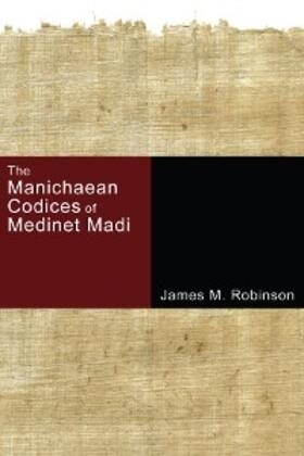 Robinson |  The Manichaean Codices of Medinet Madi | eBook | Sack Fachmedien
