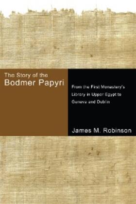 Robinson |  The Story of the Bodmer Papyri | eBook | Sack Fachmedien