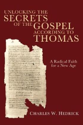 Hedrick |  Unlocking the Secrets of the Gospel according to Thomas | eBook | Sack Fachmedien