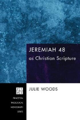Woods |  Jeremiah 48 as Christian Scripture | eBook | Sack Fachmedien