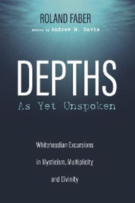 Faber / Davis |  Depths As Yet Unspoken | eBook | Sack Fachmedien