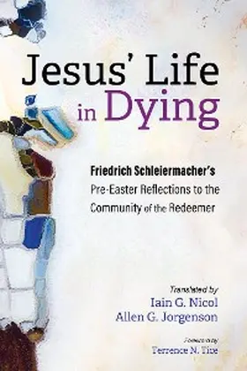 Schleiermacher |  Jesus' Life in Dying | eBook | Sack Fachmedien