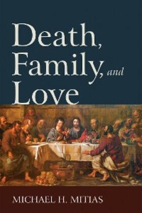 Mitias |  Death, Family, and Love | eBook | Sack Fachmedien