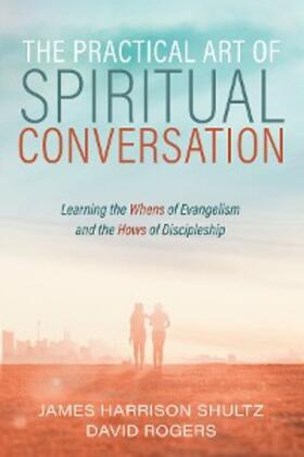 Shultz / Rogers |  The Practical Art of Spiritual Conversation | eBook | Sack Fachmedien