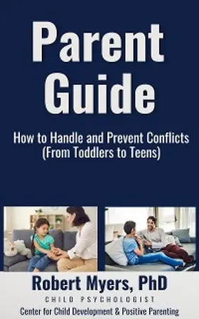 Myers |  Parent Guide - How to Handle and Prevent Conflicts | eBook | Sack Fachmedien