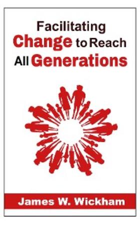 Wickham / Olena |  Facilitating Change to Reach All Generations | eBook | Sack Fachmedien